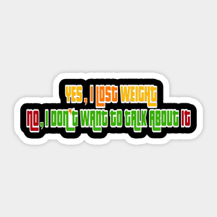 Yes I lost weight Sticker